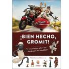 BIEN HECHO, GROMIT Cuarenta a&ntilde;os de Aardman Animations.